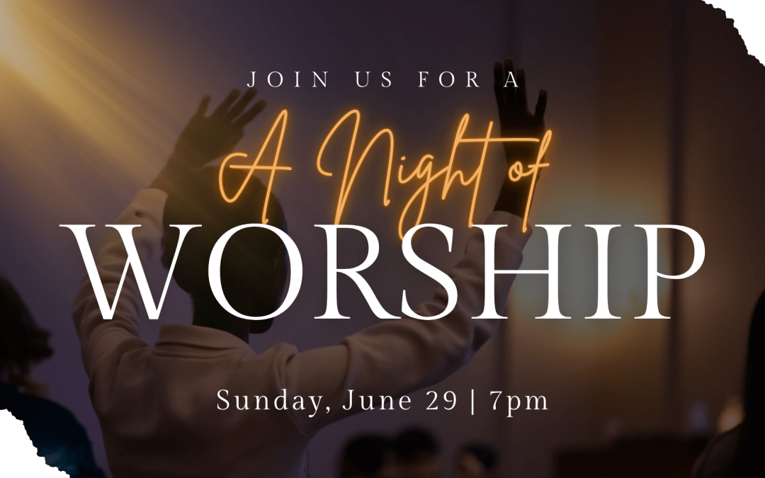 Night of Worship – June 29