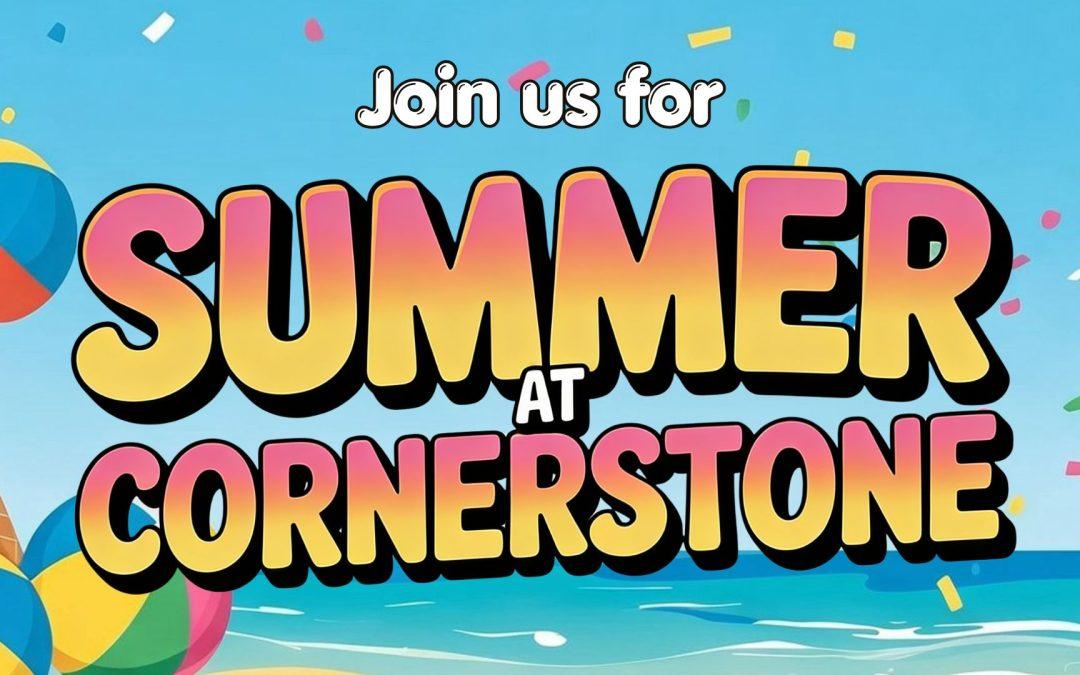 Summer at Cornerstone
